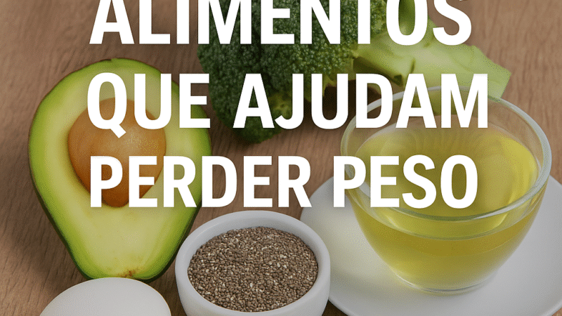 5 Dicas de Alimentos que Ajudam Perder Peso